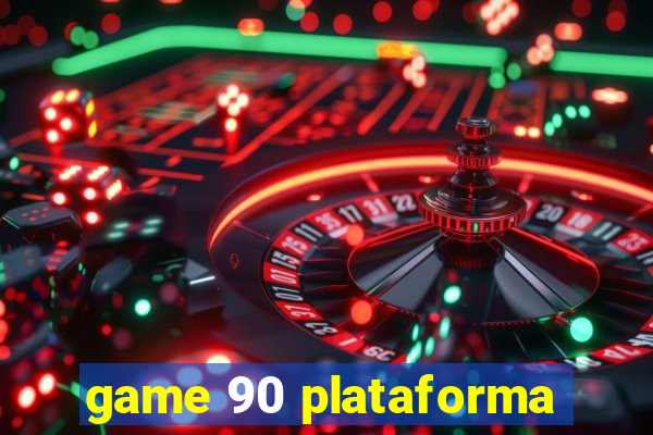 game 90 plataforma